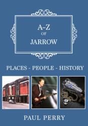 A-Z of Jarrow (ISBN: 9781445672885)