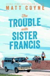The Trouble with Sister Francis (ISBN: 9781035425068)