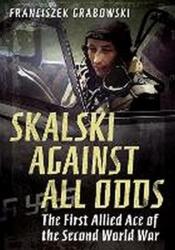 Skalski Against All Odds (ISBN: 9781781558522)
