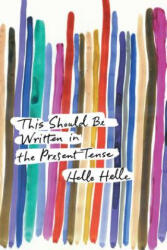 This Should Be Written in the Present Tense - Helle Helle, Martin Aitken (ISBN: 9781593766337)