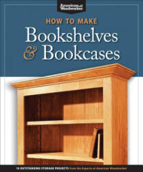 How to Make Bookshelves & Bookcases (ISBN: 9781565234581)