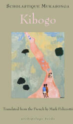 Mark Polizzotti - Kibogo - Mark Polizzotti (ISBN: 9781953861368)