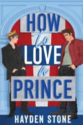 How to Love a Prince - Hayden Stone (ISBN: 9781069490179)