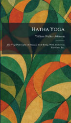 Hatha Yoga - William Walker Atkinson (ISBN: 9781025698687)