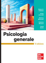 Psicologia generale - Robert S. Feldman, Guido Amoretti, Stefania Balzarotti, Federica Biassoni, David Giofrè (2026)