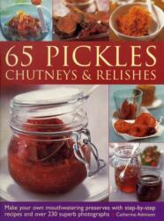 65 PICKLES CHUTNEYS RELISHES (ISBN: 9780857232366)