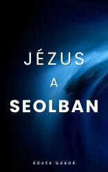 Jézus a Seolban (ISBN: 9786150257679)