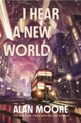 I Hear a New World - MOORE ALAN (ISBN: 9781635578881)