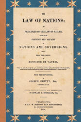 Law of Nations - Emmerich De Vattel, Joseph Chitty, Edward D. Ingraham (ISBN: 9781616196424)