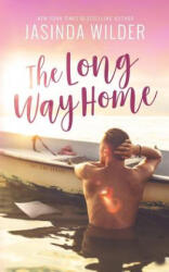 The Long Way Home - Jasinda Wilder (ISBN: 9781941098899)