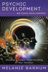 Psychic Development Beyond Beginners - Melanie Barnum (ISBN: 9780738757179)
