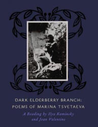 Dark Elderberry Branch: Poems of Marina Tsvetaeva (ISBN: 9781882295944)