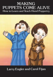 Making Puppets Come Alive - Larry Engler, Carol Fijan (ISBN: 9780486293783)
