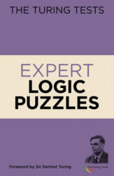 The Turing Tests Expert Logic Puzzles: Foreword by Sir Dermot Turing - Eric Saunders (ISBN: 9781839404887)