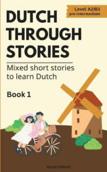 Dutch Through Stories - Midas Veraart (ISBN: 9788397346109)