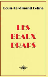 Les beaux draps - Louis Ferdinand Destouches (ISBN: 9781637905937)