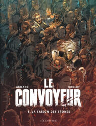 Le Convoyeur - Tome 4 - La saison des spores - Roulot Tristan (2023)