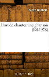L'art de chanter une chanson - Yvette Guilbert (2022)