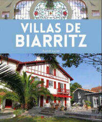 Villas de Biarritz - de l'aristocratie a la villegiature - Lucas (2016)