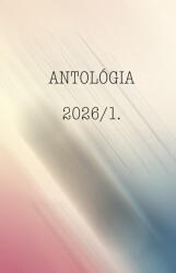 Antológia 2026/1 (ISBN: 9786151035726)