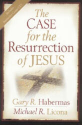 Case for the Resurrection of Jesus - Gary R. Habermas, Michael R. Licona (ISBN: 9780825427886)
