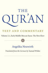 The Qur`an: Text and Commentary, Volume 2.1 - Early Middle Meccan Suras: The New Elect - Angelika Neuwirth (ISBN: 9780300232349)