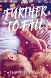Further To Fall - CATHERINE COWLES (ISBN: 9780692195208)
