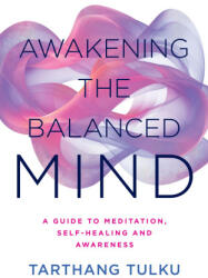 Awakening the Balanced Mind - TULKU TARTHANG (ISBN: 9780898003406)