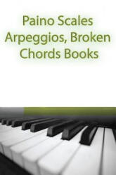 Paino Scales, Arpeggios, Broken Chords Books: Piano Sheet Music For Practicing Music Theory - Gp Studio (ISBN: 9781507523971)