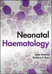 Neonatal Haematology - Roberts, Irene, Bain, Barbara J. (ISBN: 9781119371588)