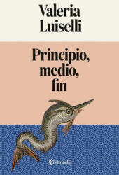 Principio, Medio, Fin - Valeria Luiselli (2026)