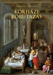 Kórházi körutazás (ISBN: 9786156968685)