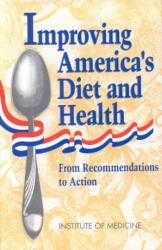 Improving America's Diet and Health (ISBN: 9780309073721)
