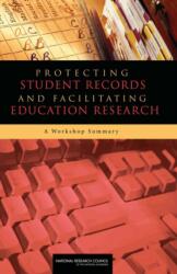 Protecting Student Records and Facilitating Education Research (ISBN: 9780309127998)