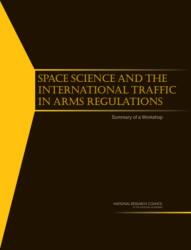 Space Science and the International Traffic in Arms Regulations (ISBN: 9780309116091)
