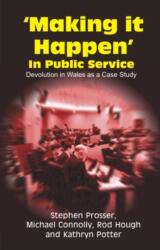Making it Happen in Public Service (ISBN: 9781845400606)