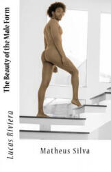 The Beauty of the Male Form: Matheus Silva - Lucas Riviera (ISBN: 9781985336865)