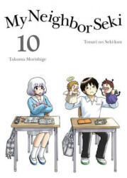 My Neighbor Seki 10 - Takuma Morishige (ISBN: 9781945054501)