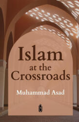 Islam at the Crossroads - Muhammad Asad (ISBN: 9789394770157)
