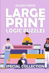 Large Print Logic Puzzles - Orlando Parker (ISBN: 9781793051233)