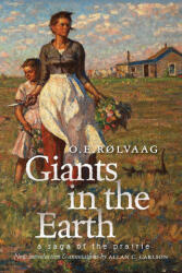 Giants in the Earth - Ole Edvart Rølvaag, Allan C. Carlson (ISBN: 9781941813553)
