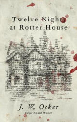 Twelve Nights at Rotter House - J. W. Ocker (ISBN: 9781684423699)