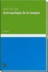 Antropología de la imagen - Hans Belting, Gonzalo María Vélez Espinosa (ISBN: 9788496859135)