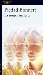 La Mujer Incierta / The Uncertain Woman - Bonnett, Piedad (ISBN: 9786287659742)
