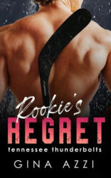 Rookie's Regret: A Teammate's Little Sister Hockey Romance - Gina Azzi (ISBN: 9781954470316)