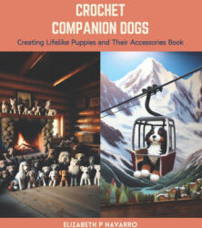 Crochet Companion Dogs - Elizabeth P Navarro (2024)