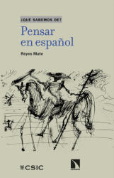 PENSAR EN ESPAÑOL - REYES MATE, MANUEL (2021)