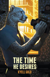 Time He Desires - Kyell Gold (ISBN: 9781614503361)