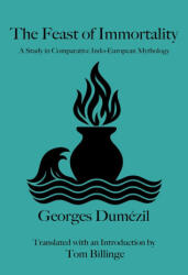 The Feast of Immortality - Georges Dumézil, Tom Billinge (ISBN: 9781968394974)