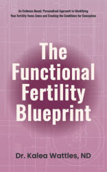 The Functional Fertility Blueprint - Kalea Wattles (ISBN: 9781917496087)